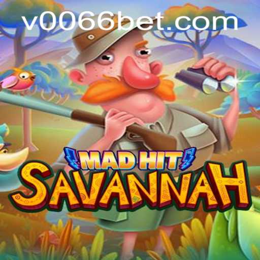 MadHitSavannah: An Exciting Adventure in Gaming